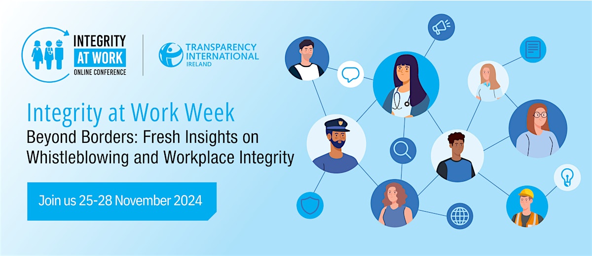 Blue graphic with Transparency International Ireland logo and event title " Integrity at Work Week. Beyond Borders: Fresh Insights on Whistleblowing and Workplace Integrity"