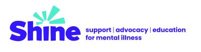 Shine- support, advocacy, education for mental illness