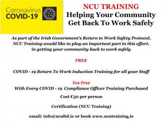 FREE COVID - 19 Return To Work Induction Training for all your Staff With Every COVID - 19 Compliance Officer Training Purchased Call Tel: 086 2725151 / 087 4067567 or Book at https://ncutraining.ie/