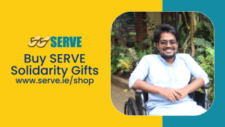A man sitting on wheelchair with text that says Buy SERVE Solidarity Gifts www.serve.ie/shop