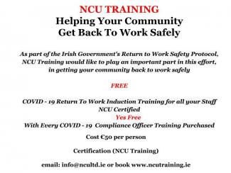 FREE COVID - 19 Return To Work Induction Training for all your Staff With Every COVID - 19 Compliance Officer Training Purchased Call Tel: 086 2725151 / 087 4067567 or Book at https://ncutraining.ie/