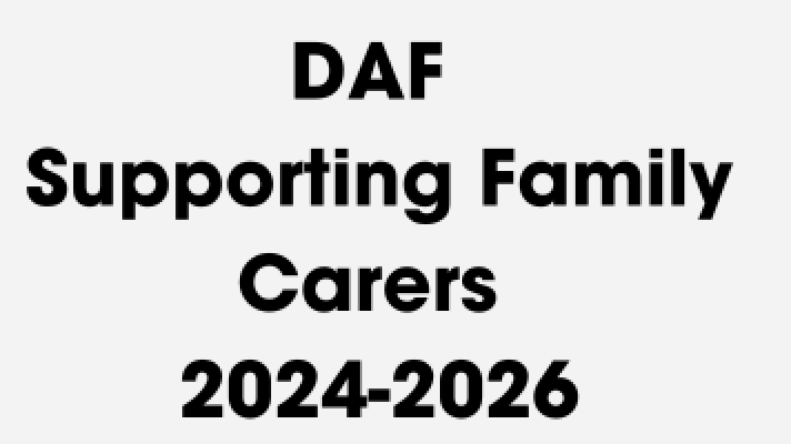 DAF Supporting Family Carers 2024-2026 Now Accepting Applications