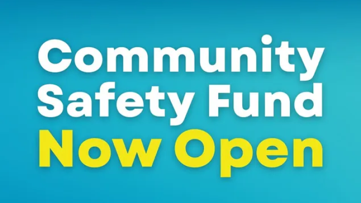 Community Safety Fund Applications Now Open
