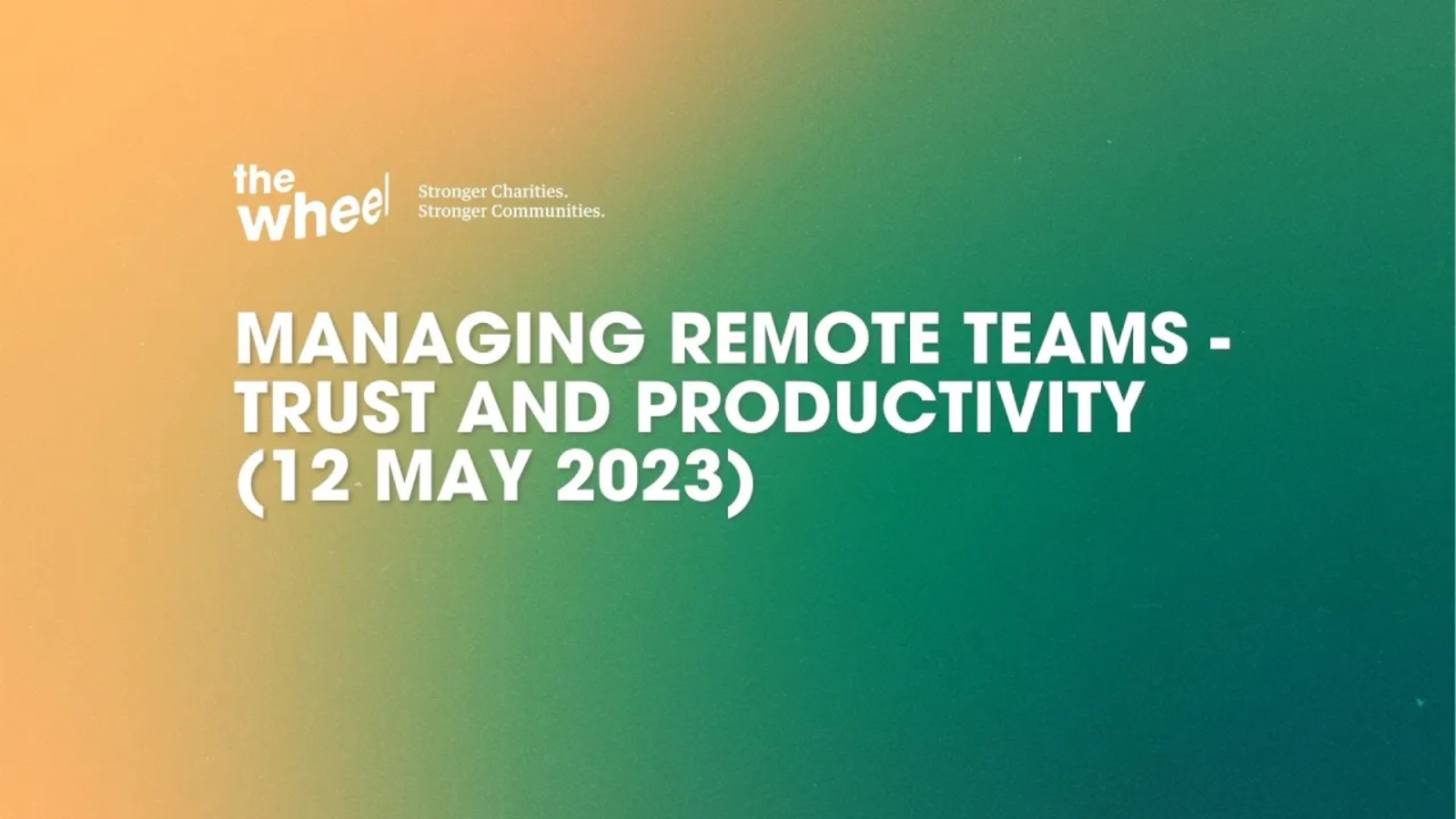 Managing Remote Teams - Trust and Productivity (12 May 2023)