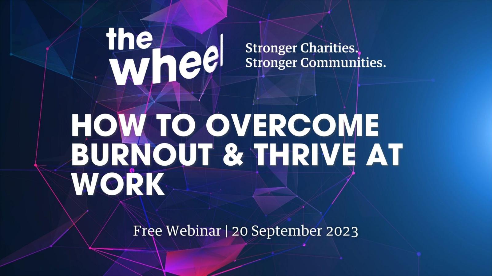How to Overcome Burnout and Thrive at Work (20 September 2023)