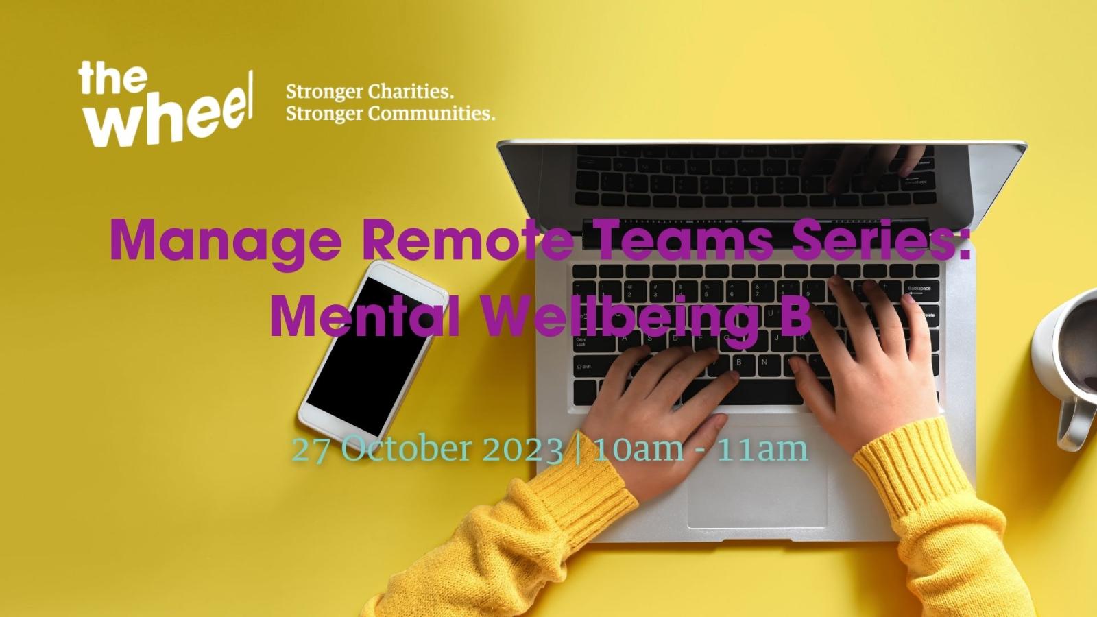 Manage Remote Teams Series: Mental Wellbeing B (27 October 2023)