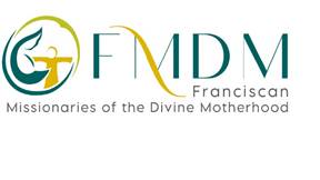 FMDM logo with stylized letters and a graphic of a bird and cross. Text reads: FMDM Franciscan Missionaries of the Divine Motherhood..