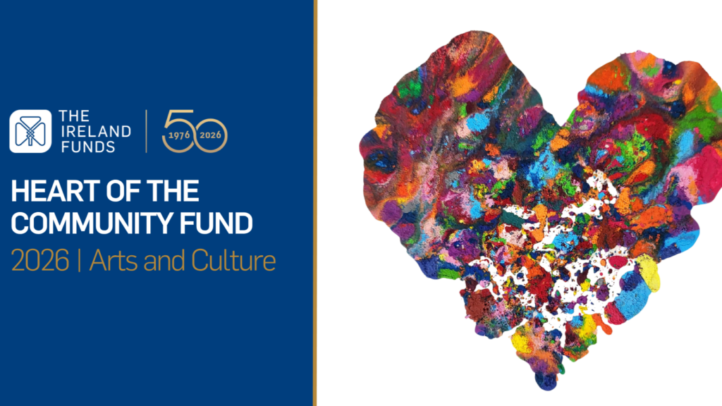 The Ireland Funds Heart of the Community Fund 2026